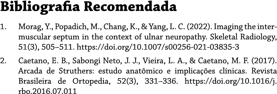 Bibliografia Recomendada 1. Morag, Y., Popadich, M., Chang, K., & Yang, L. C. (2022). Imaging the intermuscular septu...